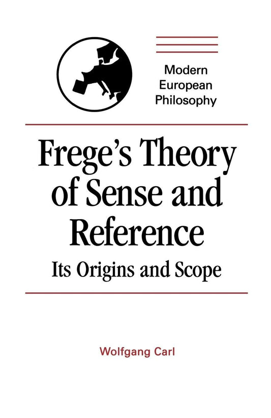 Frege's Theory of Sense and Reference: Its Origins and Scope