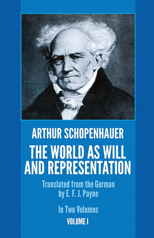 The World as Will and Representation, Vol. 1: Volume 1 (Revised)