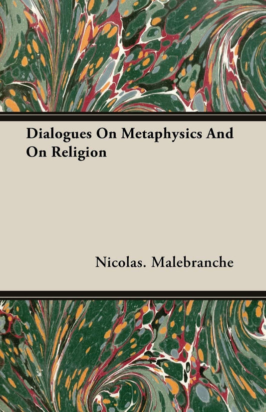 Dialogues on Metaphysics and on Religion