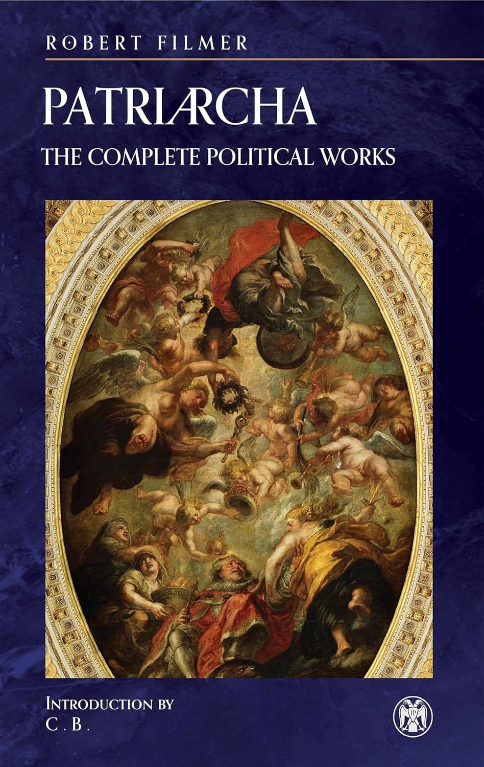 Patriarcha: The Complete Political Works